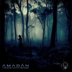 Amadán - The Bush Witch (Semilocybe Remix)
