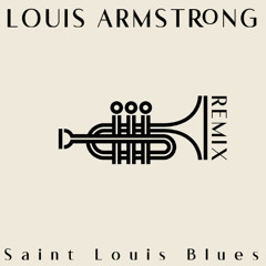 Louis Armstrong - Saint Louis Blues [REMIX]