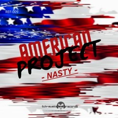 NASTY - American Project Original Mixx DEMO