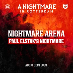 Paul Elstak's Nightmare | A Nightmare in Rotterdam 2023 | Nightmare Arena