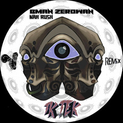 NAH RUSH - BMAN - TKTEK REMIX