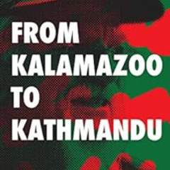[View] EPUB 📥 FROM KALAMAZOO TO KATHMANDU: Crossing Borders by Steve Pearl [EPUB KIN