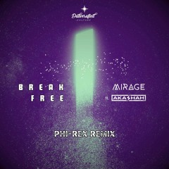 Mirage - Break Free (Phi-Rex Remix)