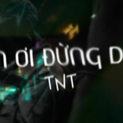 Em Ơi Đừng Dối! - TNT (Prod. Ilgu)