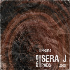 [FR014] Sera J - Pads (ANNĒ Remix)
