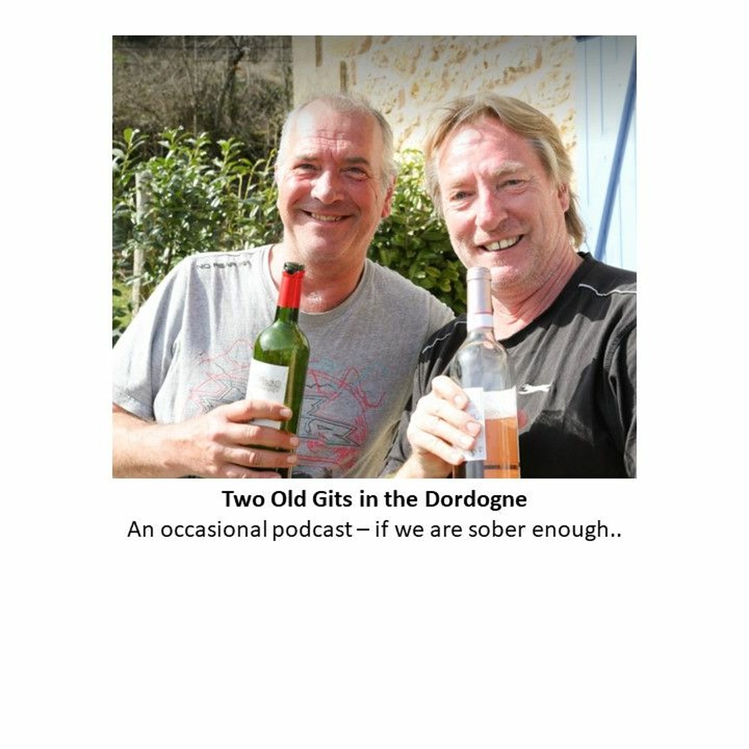 Stream Two Old Gits in the Dordogne - What do the French think of us ...