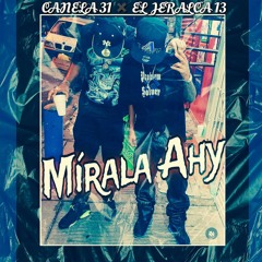 Canela 31 X El Jeralca 13 - Mirala Ahy X  DJ Caba