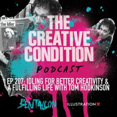 Ep 207: Idling for better creativity & a fulfilling life with 'Idler' Magazine editor Tom Hodkinson