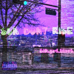 Sun Dont Rise(prd.blank)