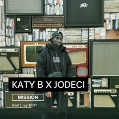 Katy B X Jodeci - On A  Mission X Swift Jay