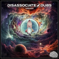 Disassociate Dubs - Higher