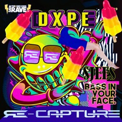 DXPE - Bass In Your Face ( Re - Capture - Sjeez In Your Face Bootleg)(FREE RELEASE)