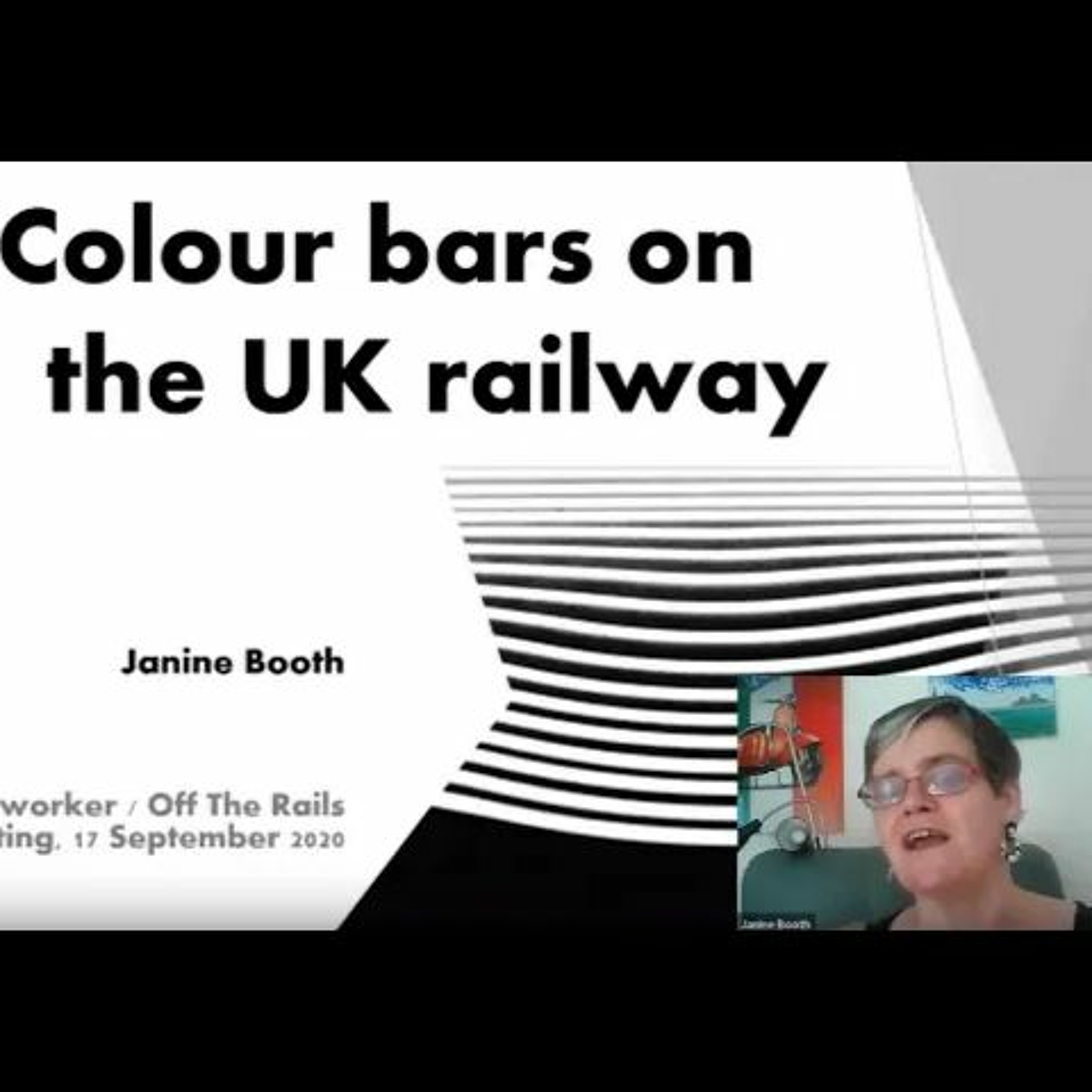 Colour Bars On The Railway, with Janine Booth, Tubeworker & Off The Rails