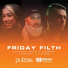 FRIDAY FILTH FINALE w/ J Howler, Little Bird and Jabz MC - PULZAR FM - 5 May 23