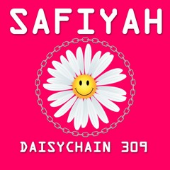 Daisychain 309 - SAFiYAH