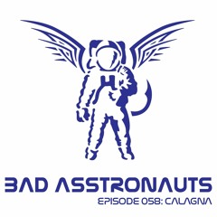 Bad Asstronauts 058: CALAGNA