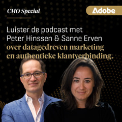 CMOspecials | Peter Hinssen (Ondernemer) & Sanne Erven (Adobe) over datagedreven marketing en authentieke klantverbinding