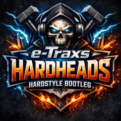 E-TRAXS - Hardheads