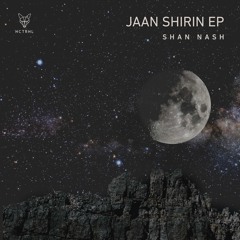 PREMIERE: Shan Nash - Shirin (Original Mix) [NCTRNL Records]