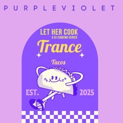 Let Her Cook - Trance Tacos