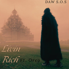 Livin Rich Ft. Oreo
