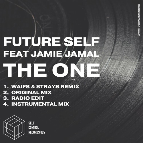 Future Self feat Jamie Jamal - The One (Original + Waifs & Strays Remix) (SELFCONTROL005)