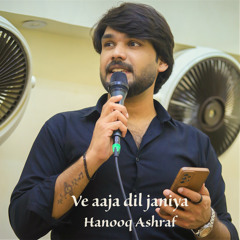 Ve Aaja Dil Janiya