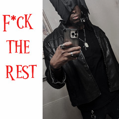 Fck the rest ( Prod. Yourmeldoff)
