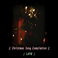 LAYN - Christmas Song Compilation (arranged by noop)