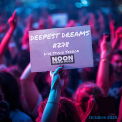 NOON - DEEPEST DREAMS #278 (Octobre 2025)