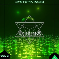 DYSTOPIA RADIO 002 : TrichroiK
