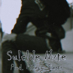 Su!c!de Nxte (Prod. Mikeyy_Beats)
