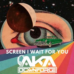 Screen - I  Wait For You (DMB & Aka Remix)