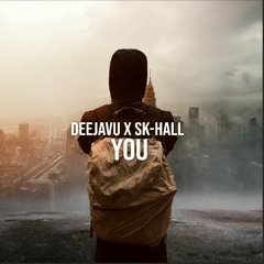 DeejaVu X Sk-Hall - You