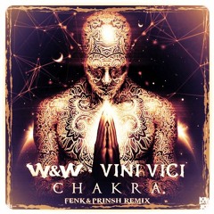 W&W, Vini Vici - Chakra (FENK & PRINSH Remix)