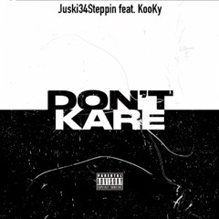 Juski34Steppin-Don't Kare [feat. KooKy]