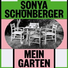 05 - Sonya Schönberger - Mein Garten