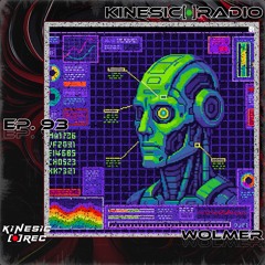 Kinesic Radio EP. 93 - WOLMER