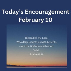 Today's Encouragement February 10