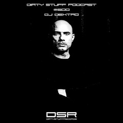 Dirty Stuff Podcast #500 | DJ Dextro | 13.01.2026
