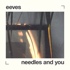 Needles And You