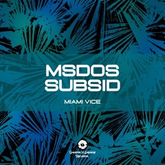 mSdoS & Subsid - Miami Vice (OUT NOW)