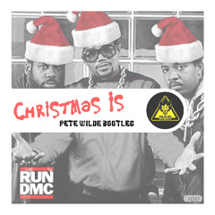 Christmas Is (Pete Wilde Bootleg) *FREE DL*
