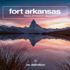 Fort Arkansas - Keep Droppin' It