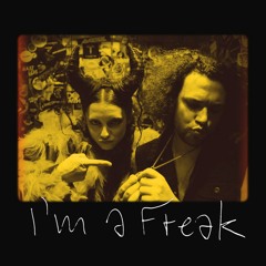 I’m A Freak