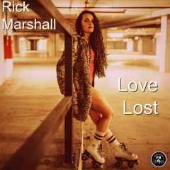Rick Marshall- Love Lost (Original Mix)