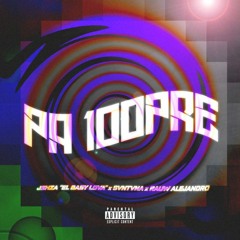 Jahzel El Baby Lova, Rauw Alejandro, Svntvna - Pa 100Pre