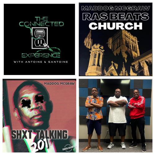 The Connected Experience - Shxt Talking 201 F/ Maddog McGraw