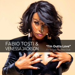 I'm Outta Love (Fabio Tosti Nu Disco Mix)
