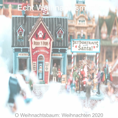 Stream Weihnachten; O Weihnachtsbaum by Echt Weihnachtsmusik Listen